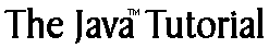 The Java(tm) Tutorial