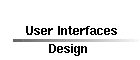 User Interfaces Design